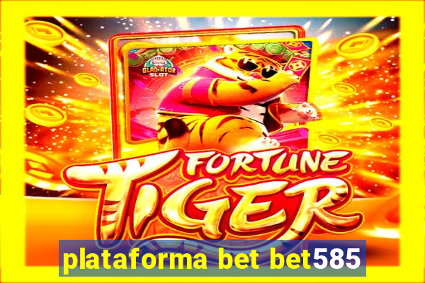 plataforma bet bet585